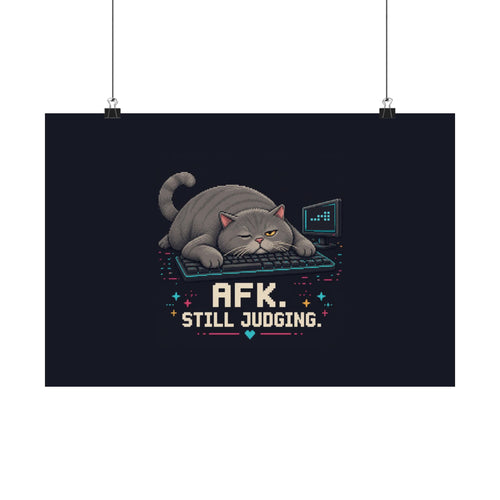 Afk. Still Judging. Gaming Cat Matte Poster — Wear8bit — supplier digital product render, angle 1