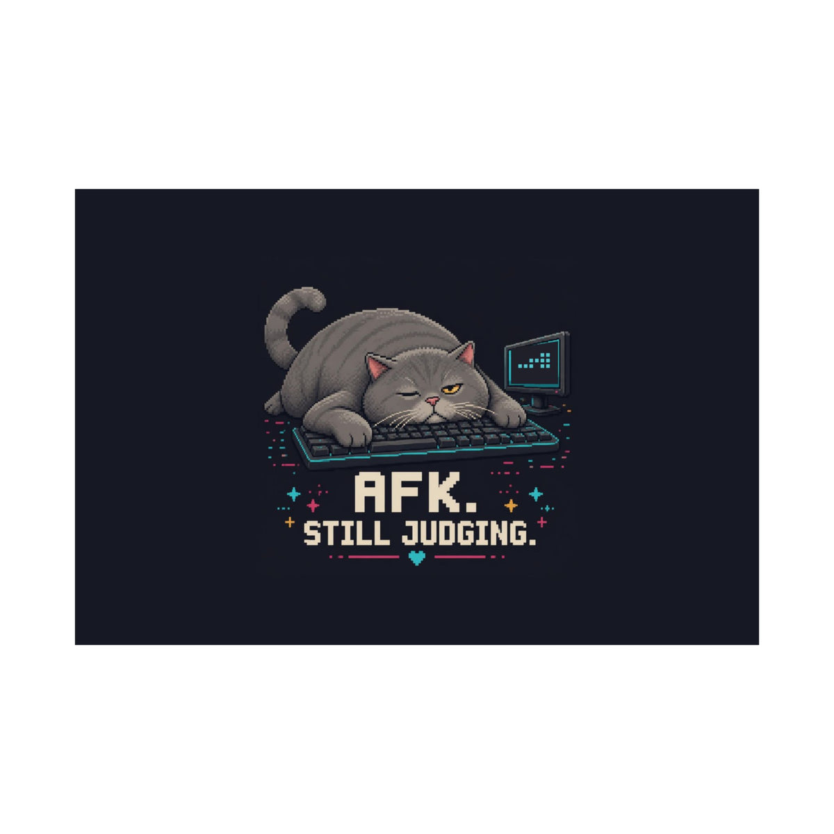 Afk. Still Judging. Gaming Cat Matte Poster — Wear8bit — supplier digital product render, angle 2