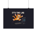 It'S The Lag Gaming Cat Matte Poster — Wear8bit — supplier digital product render, angle 1