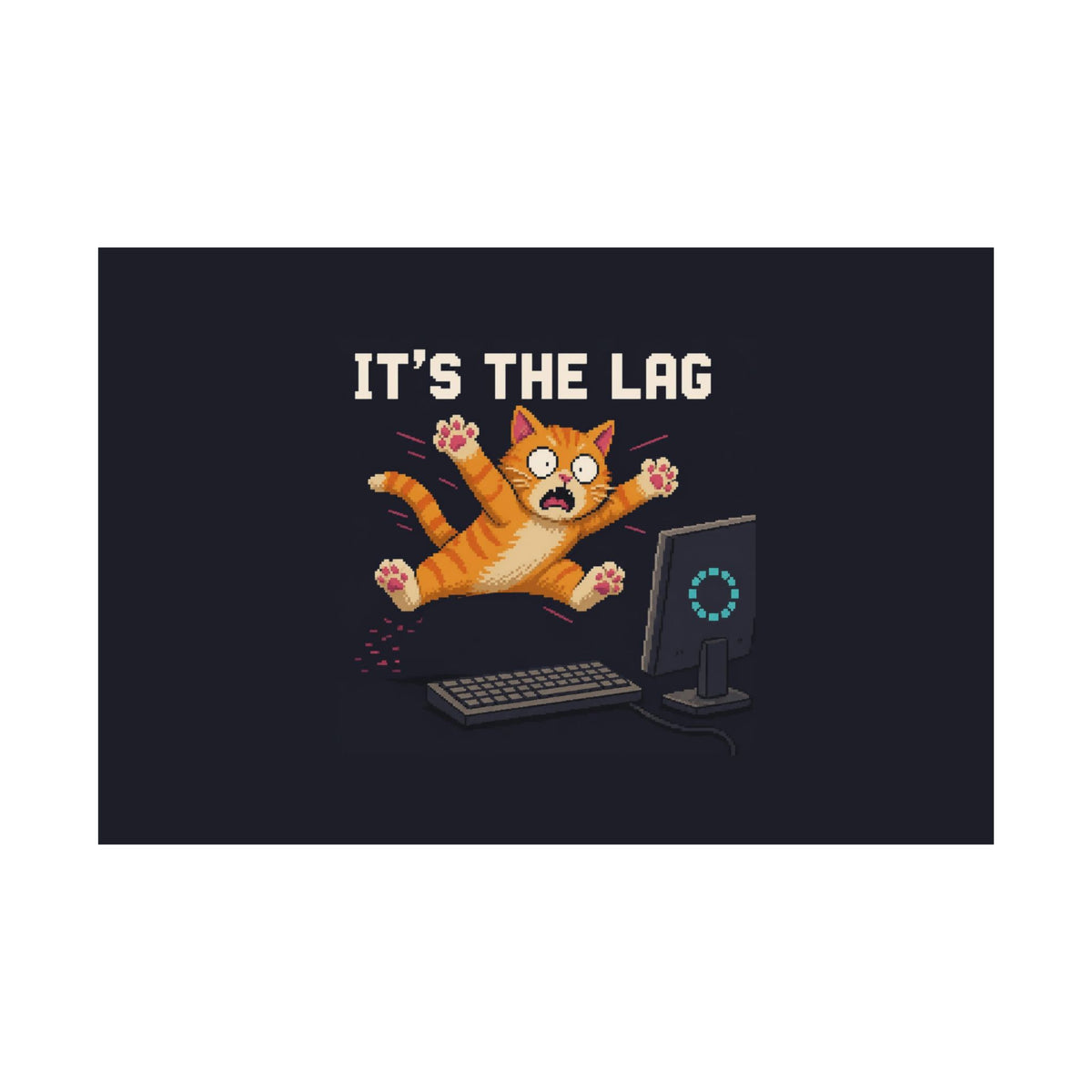 It'S The Lag Gaming Cat Matte Poster — Wear8bit — supplier digital product render, angle 2